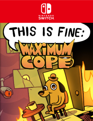 THIS IS FINE: MAXIMUM COP- SWITCH