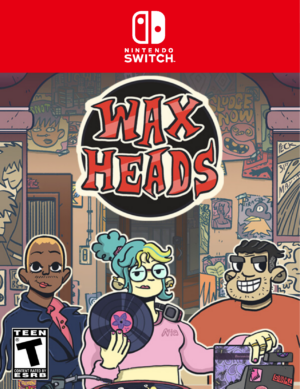 WAX HEADS - SWITCH